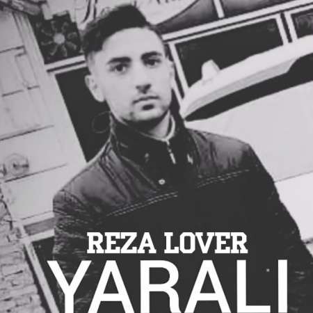 Reza Lover – Yarali